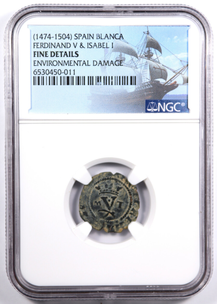 1474-1504 Spain, Ferdinand & Isabella Blanca, NGC F Details, Slab Obverse - offered by Palos Verdes Coin Exchange